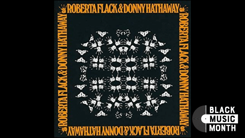 30 Days of Musical Blackness With VSB, Day 4: Roberta Flack & Donny Hathaway, 'Be Real Black For Me'